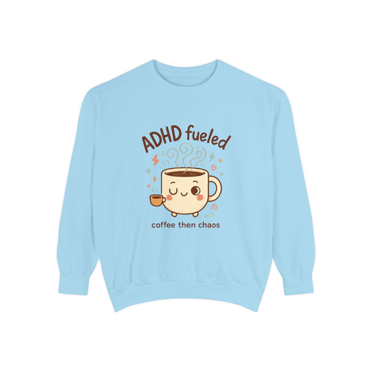 ADHD Fueled Coffee Sweatshirt