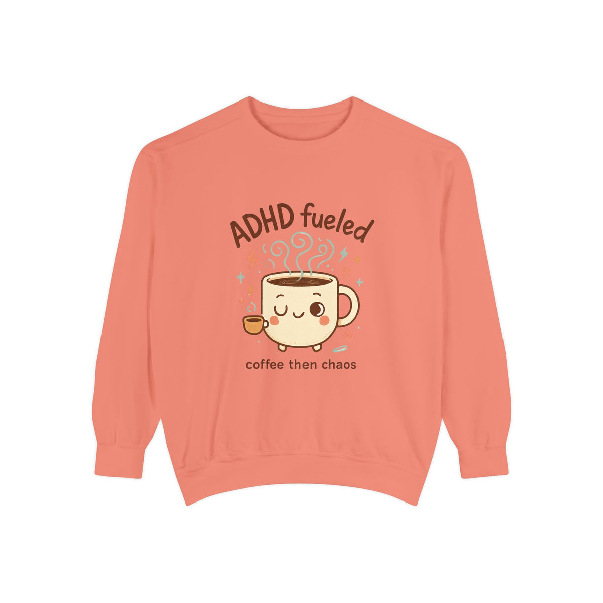 ADHD Fueled Coffee Sweatshirt