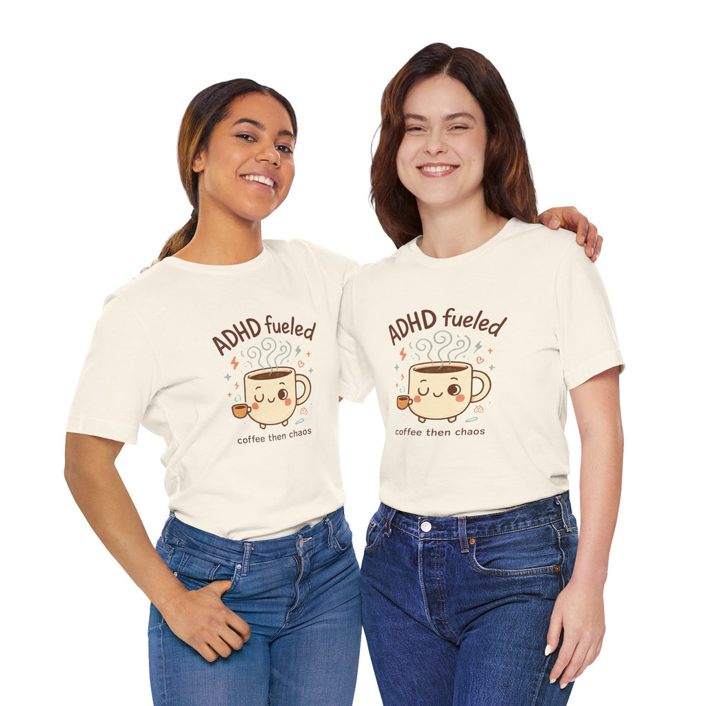 ADHD Fueled Coffee T‑Shirt
