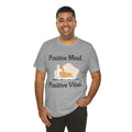 Positive Mind Positive Vibes Tee